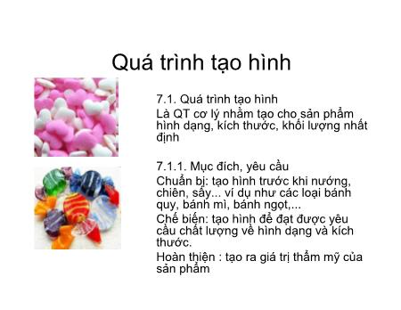 Bài giảng Các quá trình cơ bản trong công nghệ thực phẩm - Chương 7: Quá trình tạo hình