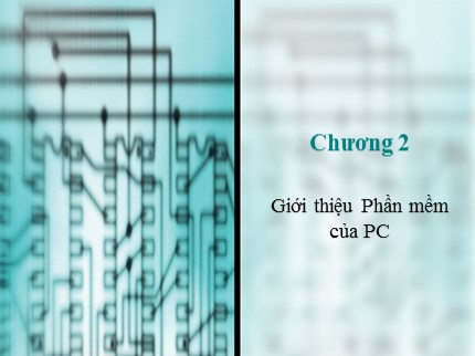 Bài giảng Cấu trúc máy tính - Chương 2: Giới thiệu Phần mềm của PC