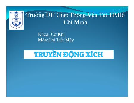 Bài giảng Chi tiết máy - Chương: Truyền động xích