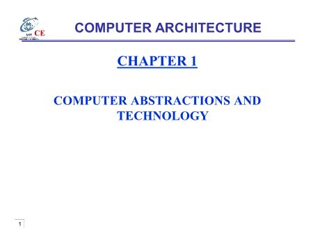 Bài giảng Computer architecture - Chapter 1: Computer abstractions and technology