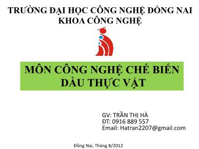 Bài giảng Công nghệ chế biến dầu thực vật - Chương 3: Công nghệ khai thác dầu thô - Trần Thị Hà