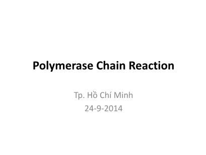 Bài giảng Công nghệ di truyền - Chương 2: Polymerase chain reaction - Nguyễn Vũ Phong