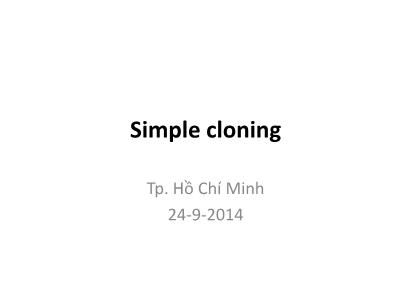 Bài giảng Công nghệ di truyền - Chương 3: Simple cloning - Nguyễn Vũ Phong