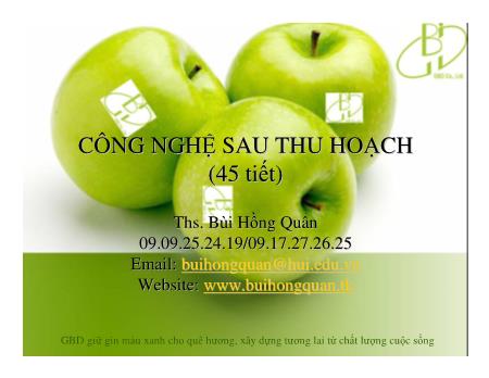 Bài giảng Công nghệ sau thu hoạch - Chương 1: Mở đầu - Bùi Hồng Quân