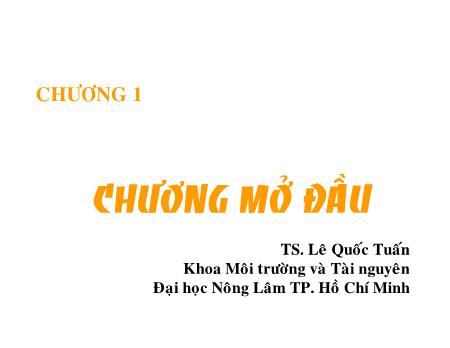 Bài giảng Công nghệ sinh học môi trường - Chương 1: Chương mở đầu - Lê Quốc Tuấn