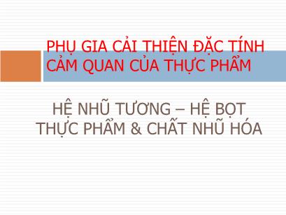 Bài giảng Hệ nhũ tương - hệ bọt. Thực phẩm và chất nhũ hóa