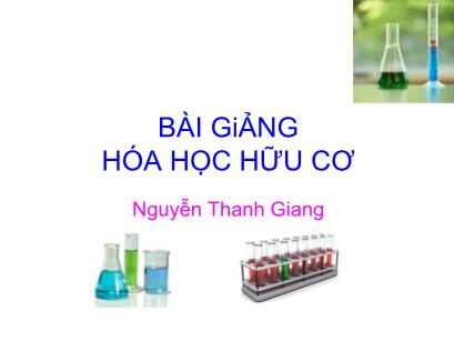 Bài giảng Hóa học hữu cơ - Chương mở đầu - Nguyễn Thanh Giang