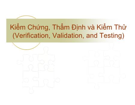 Bài giảng Kiểm chứng, thẩm định và kiểm thử (Verification, validation, and testing)