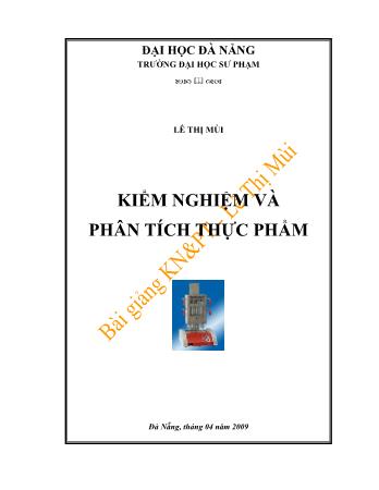 Bài giảng Kiểm nghiệm và phân tích thực phẩm - Lê Thị Mùi