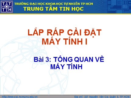 Bài giảng Lắp ráp cài đặt máy tính 1 - Bài 3: Tổng quan về máy tính