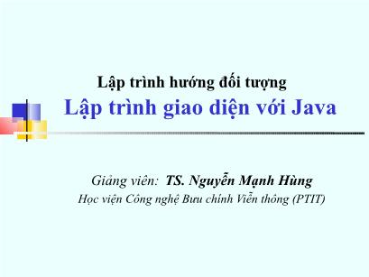 Bài giảng Lập trình hướng đối tượng - Bài 12: Lập trình giao diện với Java - Nguyễn Mạnh Hùng