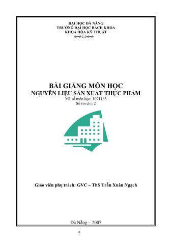 Bài giảng Nguyên liệu sản xuất thực phẩm - Trần Xuân Ngạch