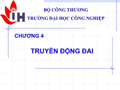 Bài giảng Nguyên lý chi tiết máy - Chương 4: Truyền động đai