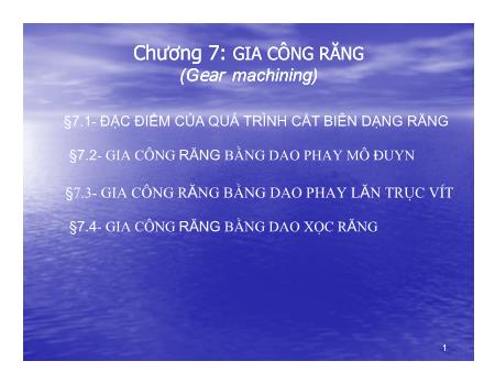 Bài giảng Nguyên lý và dụng cụ cắt - Chương 7: Gia công răng (Gear machining) - Cao Thanh Long