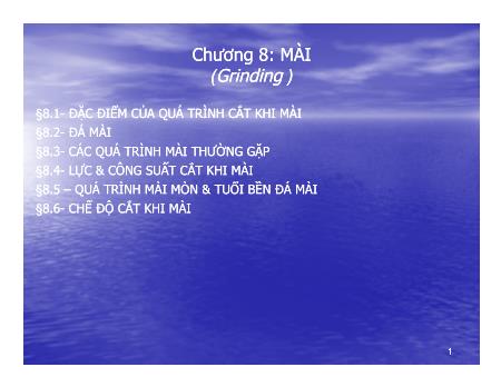 Bài giảng Nguyên lý và dụng cụ cắt - Chương 8: Mài (Grinding) - Cao Thanh Long