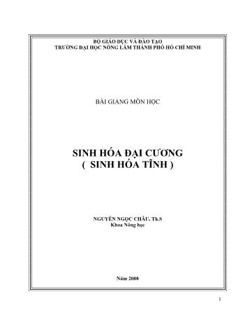 Bài giảng Sinh hóa đại cương (Sinh hóa tĩnh) - Phần 1 - Nguyễn Ngọc Châu