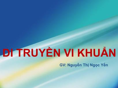 Bài giảng Sinh học phân tử - Chương: Di truyền vi khuẩn - Nguyễn Thị Ngọc Yến