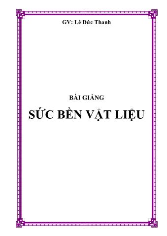 Bài giảng Sức bền vật liệu - Lê Đức Thanh