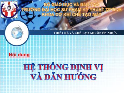 Bài giảng Thiết kế và chế tạo khuôn ép nhựa - Bài: Hệ thống định vị và dẫn hướng