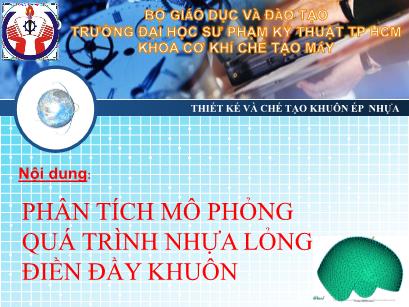 Bài giảng Thiết kế và chế tạo khuôn ép nhựa - Bài: Phân tích mô phỏng quá trình nhựa lỏng điền đầy khuôn