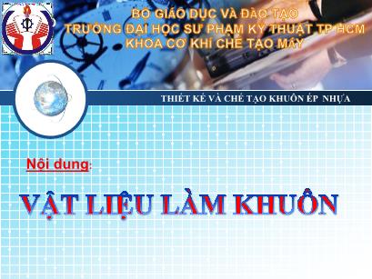 Bài giảng Thiết kế và chế tạo khuôn ép nhựa - Bài: Vật liệu làm khuôn