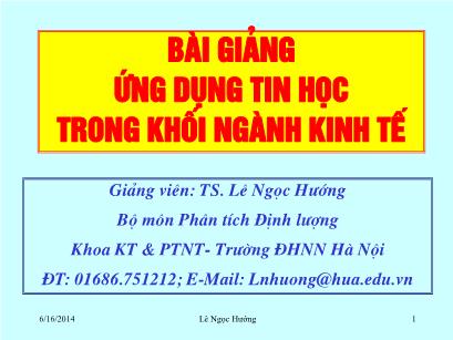 Bài giảng Ứng dụng tin học trong khối ngành kinh tế - Chương 1: Nhập môn tin học ứng dụng - Lê Ngọc Hướng