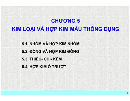 Bài giảng Vật liêu học - Chương 5: Kim loại và hợp kim màu thông dụng - Nguyễn Thanh Điểu