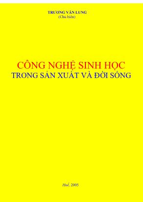 Giáo trình Công nghệ sinh học trong sản xuất và đời sống - Trương Văn Lung