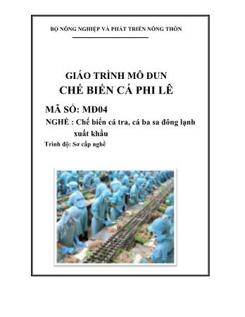 Giáo trình mô đun Chế biến cá phi lê - Nghề: Chế biến cá tra, cá ba sa đông lạnh xuất khẩu