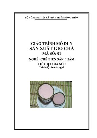 Giáo trình mô đun Sản xuất giò chả - Nghề: Chế biến sản phẩm từ thịt gia súc