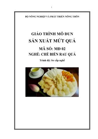 Giáo trình mô đun Sản xuất mứt quả - Nghề: Chế biến rau quả