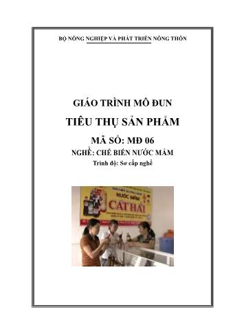 Giáo trình mô đun Tiêu thụ sản phẩm - Nghề: Chế biến nước mắm