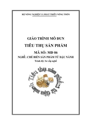 Giáo trình mô đun Tiêu thụ sản phẩm - Nghề: Chế biến sản phẩm từ đậu nành