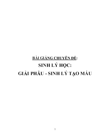 Bài giảng Chuyên đề: Sinh lý học: Giải phẫu - Sinh lý tạo máu