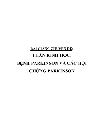 Bài giảng Chuyên đề: Thần kinh học - Bệnh parkinson và các hội chứng parkinson