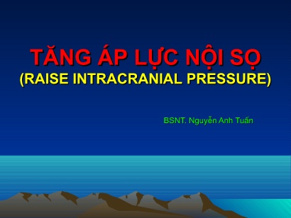 Bài giảng Tăng áp lực nội sọ