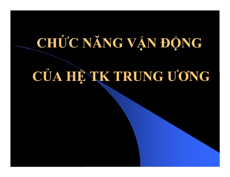 Chức năng vận động của hệ thần kinh trung ương - Bài 1: Cơ chế vận động ngoại vi (sinh lý cơ)