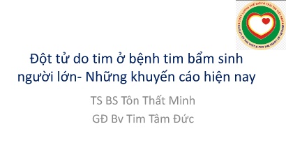Đột tử do tim ở bệnh tim bẩm sinh người lớn - Những khuyến cáo hiện nay
