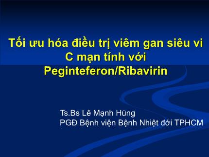 Tối ưu hóa điều trị viêm gan siêu vi C mạn tính với Peginteferon / Ribavirin