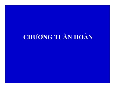 Tuần hoàn - Bài học 1: Đại cương tuần hoàn