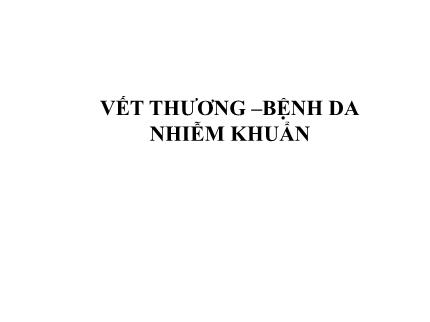 Vết thương – Bệnh da nhiễm khuẩn