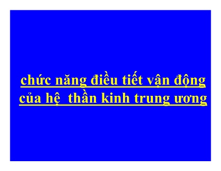 Y khoa, dược - Chức năng điều tiết vận động của hệ thần kinh trung ương