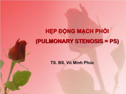 Y khoa, dược - Hẹp động mạch phổi (pulmonary stenosis = ps)