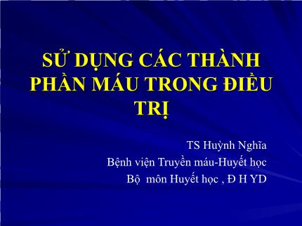 Y khoa, dược - Sử dụng các thành phần máu trong điều trị