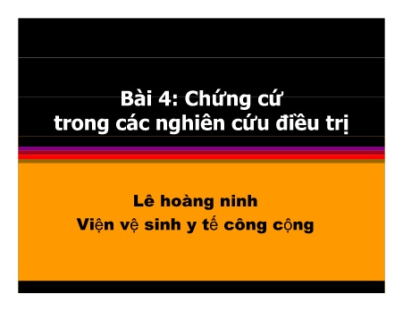 Y tế cộng đồng - Bài 4: Chứng cứ trong các nghiên cứu điều trị